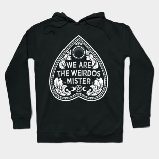 We Are The Weirdos - Goth Witchcore - Planchette Hoodie